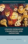 Staging Romantic Chameleons and Imposters (Nineteenth-Century Major Lives and Letters)