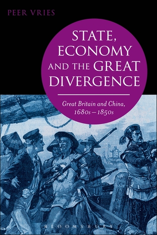State, Economy and the Great Divergence: Great Britain and China, 1680s-1850s (Paperback)