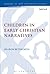 Children in Early Christian...