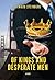 Of Kings and Desperate Men:...