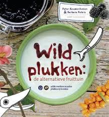 Wildplukken: de alternatieve fruittuin (Paperback)