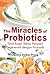 The Miracles of Probiotics Sihat Bugar Bebas Penyakit Degeneratif dengan Probiotik