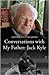 Conversations with My Father: Jack Kyle