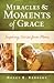 Moments of Miracles & Grace