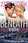 Beneath These Bright Stars by Zoe York