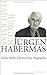 Jürgen Habermas - Eine Biographie