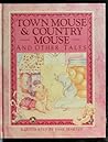 Town Mouse & Country Mouse and other tales