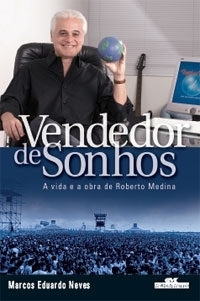Vendedor de Sonhos - A Vida e a Obra de Roberto Medina