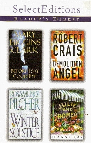 Reader's Digest Select Editions, Volume 252, 2000 #6: Before I Say Good-Bye / Demolition Angel / Winter Solstice / Julie and Romeo