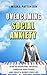 Overcoming Social Anxiety: How to Overcome Shyness, Conquer your Fears, and Enjoy a Worry-Free Life (Life Simplified)
