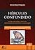 «Hércules Confundido». Sentidos Improváveis e Variados do Constitucionalismo Oitocentista. O Caso Português