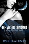 The Virgin Charmer by Rachel A. Olson