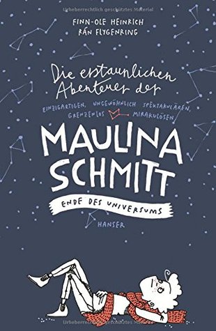 Ende des Universums (Die erstaunlichen Abenteuer der Maulina Schmitt, #3)