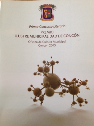Premio Ilustre Municipalidad de Concón. Primer Concurso Literario (Paperback)