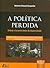 A política perdida: ordem e governo antes da Modernidade