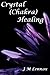 Crystal (Chakra) Healing
