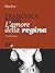 L'amore della regina