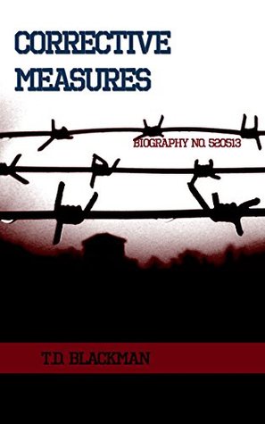 Corrective Measures: Biography No. 520513 (Kindle Edition)