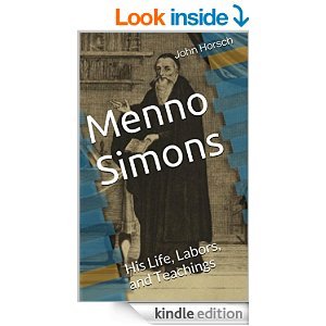 Menno Simons, His Life, Labors, and Teachings