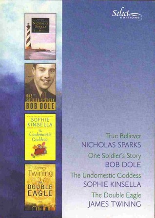 Reader's Digest Select Editions, Volume 283, 2006 #1: True Believer / One Soldier's Story / The Undomestic Goddess / The Double Eagle