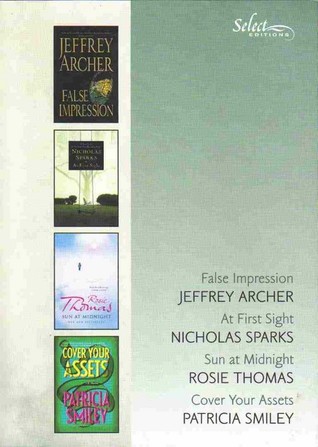 Reader's Digest Select Editions, Volume 286, 2006 #4: False Impression / At First Sight / Sun at Midnight / Cover Your Assets