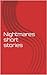 Nightmares Short Stories