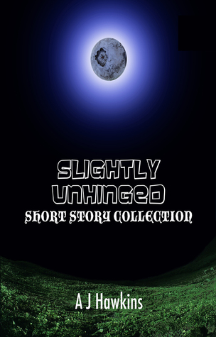 Slightly Unhinged (Anthology)