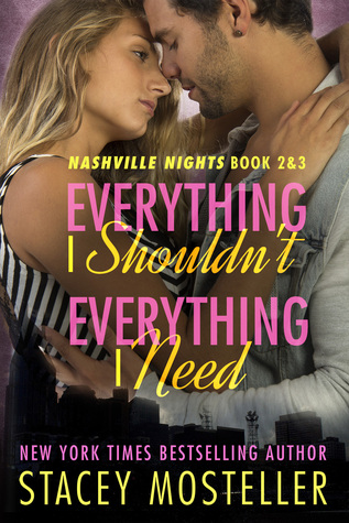 Everything I Shouldn't / Everything I Need (Nashville Nights, #2-3)