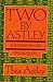 Two by Astley by Thea Astley