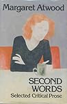 Second Words by Margaret Atwood