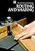 Routing and Shaping (Art of Woodworking)