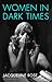 Women in Dark Times