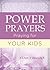 Power Prayers: Praying for Your Kids