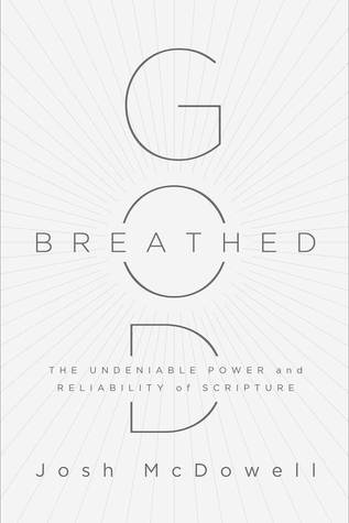God-Breathed: The Undeniable Power and Reliability of Scripture