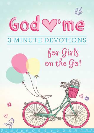 God Hearts Me: 3-minute Devotions for Girls on the Go! (Paperback)