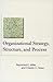 Organizational Strategy, Structure, and Process by Raymond E. Miles