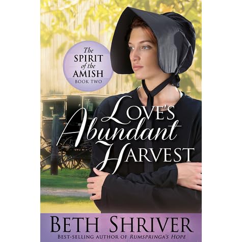 Love S Abundant Harvest Spirit Of The Amish 2 By Beth