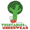 Vegetables in Underwear by Jared Chapman