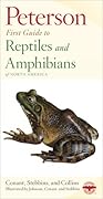 Peterson First Guide To Reptiles And Amphibians: Discover Secretive Animals―Frogs, Snakes, Salamanders, Their Habits and Care