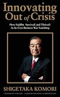 Innovating Out of Crisis: How Fujifilm Survived (and Thrived) as Its Core Business Was Vanishing