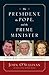 The President, the Pope, and the Prime Minister by John  O'Sullivan