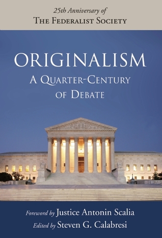 Originalism: A Quarter-Century of Debate