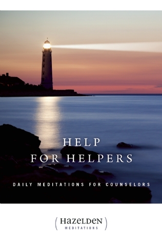 Help for Helpers: Daily Meditations for Counselors (Hazelden Meditations)