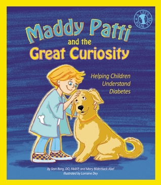 Maddy Patti and the Great Curiosity: Helping Children Understand Diabetes (Let's Talk)
