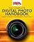 The Complete Digital Photo Handbook: Your #1 Guide for Inspirational Photography