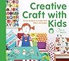 Creative Craft with Kids by Jane     Foster