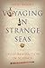 Voyaging in Strange Seas: T...