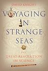 Voyaging in Strange Seas: The Great Revolution in Science Voyaging in Strange Seas: The Great Revolution in Science