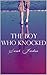 The Boy Who Knocked
