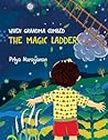 When Grandma Climbed the Magic Ladder by Priya Narayanan
